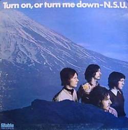 NSU : Turn on, or Turn Me Down